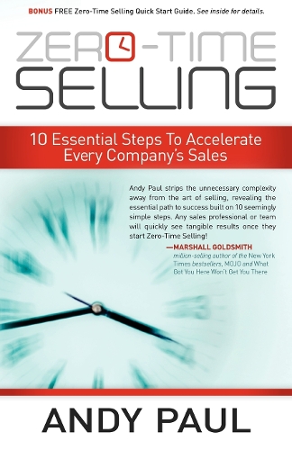 Бумажная книга «Zero-Time Selling: 10 Essential Steps To Accelerate Every Company's Sales», автор Энди Пол - фото №1