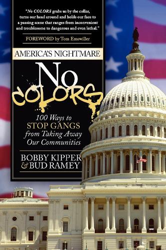 Бумажная книга «No COLORS: 100 Ways To Stop Gangs From Taking Away Our Communities», авторов Бобби Киппер, Бад Рэйми - фото №1
