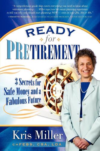 Бумажная книга «Ready for Pretirement: 3 Secrets for Safe Money and a Fabulous Future», автор Крис Миллер - фото №1