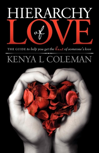 Паперова книга «Hierarchy Of Love: The Guide to Help You Get the Best of Someone's Love», автор Кенія Л. Коулман - фото №1
