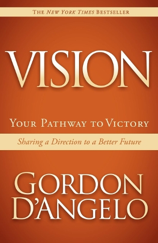Бумажная книга «Vision: Your Pathway to Victory», автор Гордон Д'Анджело - фото №1