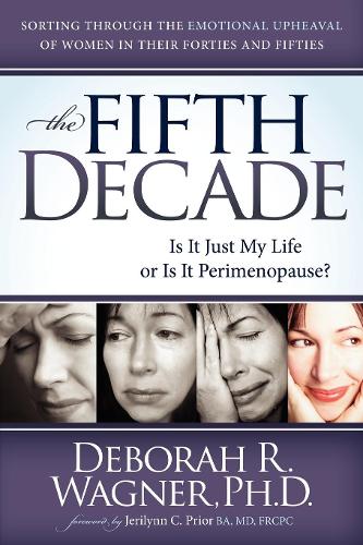 Бумажная книга «The Fifth Decade: Is It Just My Life or Is It Perimenopause», автор Дебора Р. Вагнер - фото №1