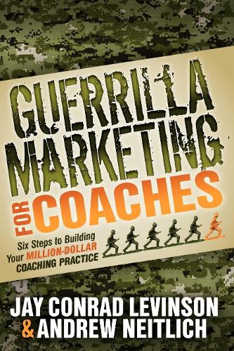 Паперова книга «Guerrilla Marketing for Coaches: Six Steps to Building Your Million-Dollar Coaching Practice», авторів Ендрю Нейтліх, Джей Конрад Левінсон - фото №1