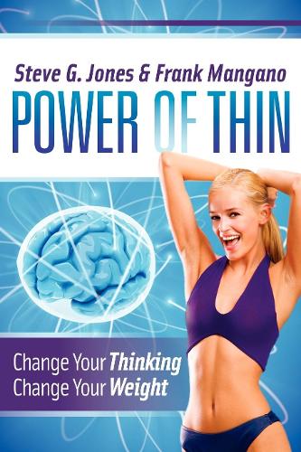 Бумажная книга «Power of Thin: Change Your Thinking Change Your Weight», авторов Фрэнк Мангано, Стив Г. Джонс - фото №1