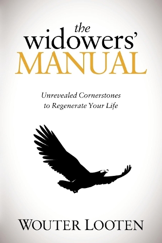 Бумажная книга «The Widowers' Manual: Unrevealed Cornerstones to Regenerate Your Life», автор Воутер Лутен - фото №1