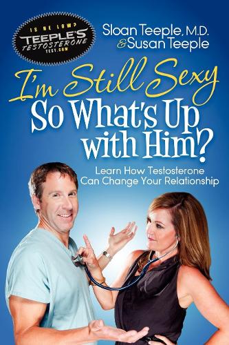 Паперова книга «I'm Still Sexy So What's Up with Him?: Learn How Testosterone Can Change Your Relationship», авторів Слоан Тіпл, Сюзан Тіпл - фото №1