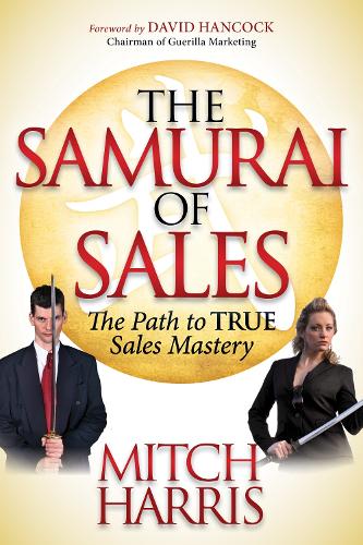 Бумажная книга «The Samurai of Sales: The Path to True Sales Mastery», автор Митч Харрис - фото №1