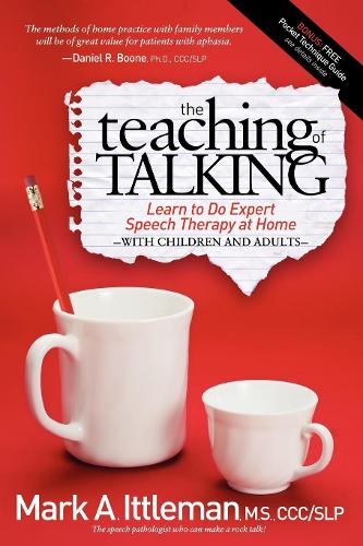 Бумажная книга «The Teaching of Talking: Learn to Do Expert Speech Therapy at Home With Children and Adults», автор Марк Итлмен - фото №1
