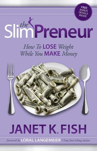 Бумажная книга «The SlimPreneur: How To Lose Weight While You Make Money», автор Джанет К. Фиш - фото №1