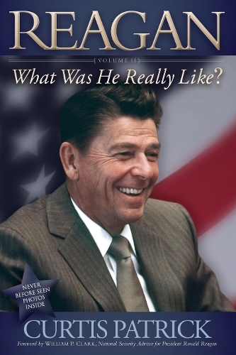 Бумажная книга «REAGAN: What Was He Really Like? Vol. 2», автор Кертис Патрик - фото №1