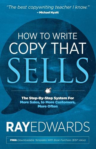 Бумажная книга «How to Write Copy That Sells: The Step-By-Step System for More Sales, to More Customers, More Often», автор Рэй Эдвардс - фото №1