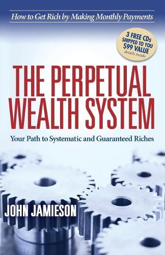 Бумажная книга «The Perpetual Wealth System: Your Path to Systematic and Guaranteed Riches», автор Джон Джеймисон - фото №1