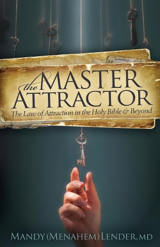 Бумажная книга «The Master Attractor: The Law of Attraction in the Holy Bible and Beyond», автор Мэнди (Менахем) Лендер - фото №1