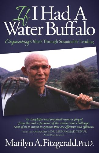 Бумажная книга «If I Had A Water Buffalo: How To Microfinance Sustainable Futures», автор Мэрилин А. Фицджеральд - фото №1