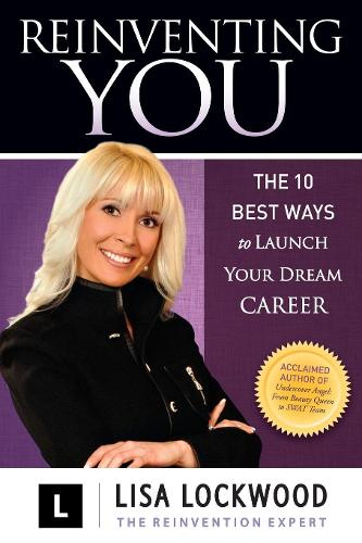 Паперова книга «Reinventing You: The 10 Best Ways to Launch Your Dream Career», автор Ліза Локвуд - фото №1