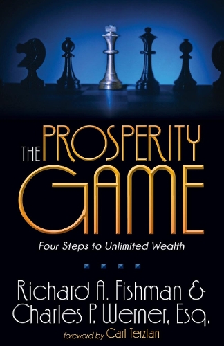 Бумажная книга «The Prosperity Game: Four Steps To Unlimited Wealth», авторов Чарльз П. Вернер, Ричард А. Фишман - фото №1