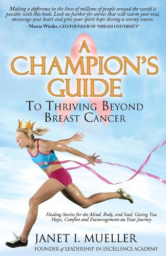 Паперова книга «A Champion's Guide: To Thriving Beyond Breast Cancer», автор Джанет І. Мюллер - фото №1