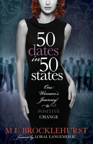 Бумажная книга «50 Dates in 50 States: One Woman's Journey to Positive Change», автор М. Л. Броклхерст - фото №1