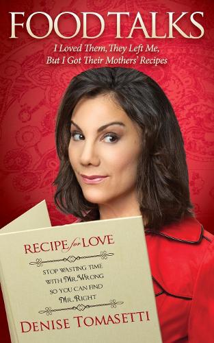 Бумажная книга «Food Talks: I Loved Them, They Left Me, But I Got Their Mothers' Recipes», автор Дениз Томасетти - фото №1