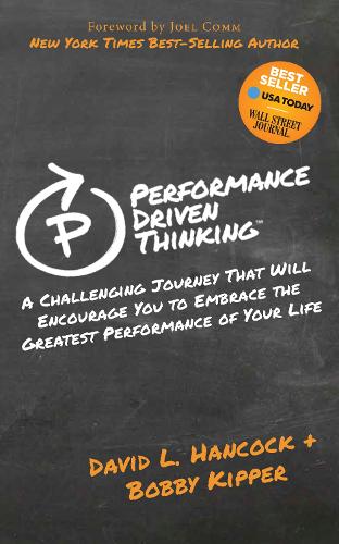 Бумажная книга «Performance Driven Thinking: A Challenging Journey That Will Encourage You to Embrace the Greatest Performance of Your Life», авторов Бобби Киппер, Дэвид Л. Хэнкок - фото №1