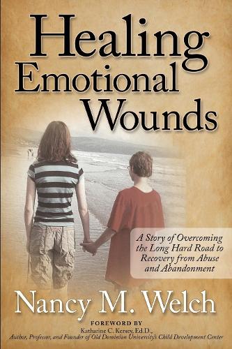 Паперова книга «Healing Emotional Wounds: A Story of Overcoming the Long Hard Road to Recovery from Abuse and Abandonment», автор Ненсі М. Велш - фото №1