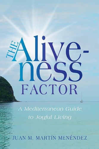 Паперова книга «The Aliveness Factor: A Mediterranean Guide to Joyful Living», автор Хуан М. Мартін Менендес - фото №1