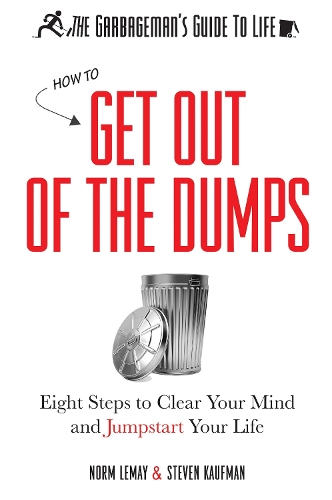 Паперова книга «The Garbageman's Guide to Life: How to Get Out of the Dumps», авторів Норм ЛеМей, Стівен Кауфман - фото №1