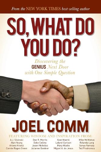 Бумажная книга «So What Do YOU Do?: Discovering the Genius Next Door with One Simple Question», автор Джоэл Комм - фото №1