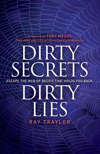 Бумажная книга «Dirty Secrets, Dirty Lies: Escape the Web of Deceit That Holds You Back», автор Рэй Трейлор - фото №1