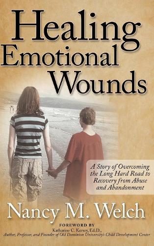 Паперова книга «Healing Emotional Wounds: A Story of Overcoming the Long Hard Road to Recovery from Abuse and Abandonment», автор Ненсі М. Велш - фото №1
