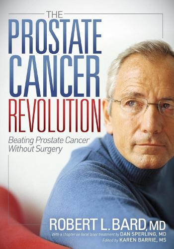 Паперова книга «The Prostate Cancer Revolution: Beating Prostate Cancer Without Surgery», автор Роберт Л. Бард - фото №1