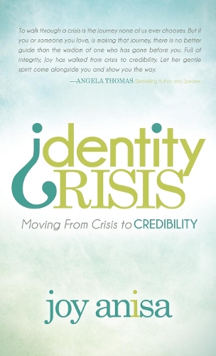 Паперова книга «Identity Crisis: Moving From Crisis to Credibility», автор Джой Аніса - фото №1
