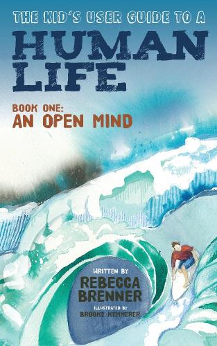 Бумажная книга «The Kid's User Guide to a Human Life: Book One: An Open Mind», автор Ребекка Бреннер - фото №1