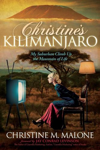 Бумажная книга «Christine's Kilimanjaro: My Suburban Climb Up the Mountain of Life», автор Кристин М. Мэлоун - фото №1