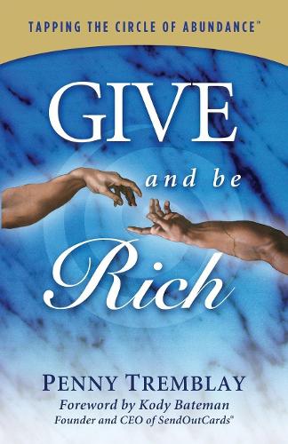 Бумажная книга «Give and Be Rich: Tapping the Circle of Abundance», автор Пенни Тремблей - фото №1