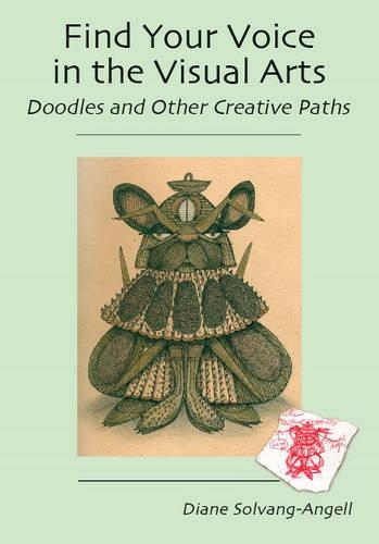 Бумажная книга «Find Your Voice in the Visual Arts: Doodles & Other Creative Paths», автор Диана Солванг-Анжелл - фото №1