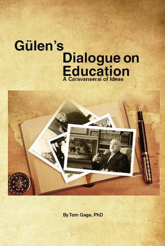 Паперова книга «Gülens Dialogue on Education: A Caravanserai of Ideas», автор Том Гейдж - фото №1