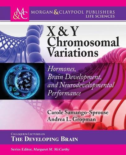 Бумажная книга «X & Y Chromosomal Variations: Hormones, Brain Development, and Neurodevelopmental Performance», авторов Андреа Л. Гропман, Кэрол А. Саманго-Спроус - фото №1