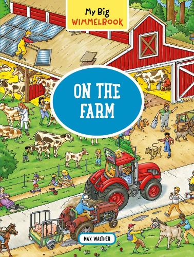 Бумажная книга «My Big Wimmelbook® - On the Farm: A Look-and-Find Book (Kids Tell the Story)», автор Макс Вальтер - фото №1