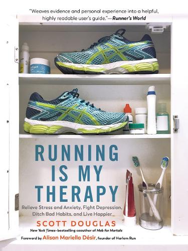 Бумажная книга «Running Is My Therapy: Relieve Stress and Anxiety, Fight Depression, and Live Happier», автор Скотт Дуглас - фото №1