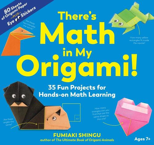 [object Object] «There's Math in My Origami!: 35 Fun Projects for Hands-On Math Learning», автор Фумиаки Сингу - фото №1