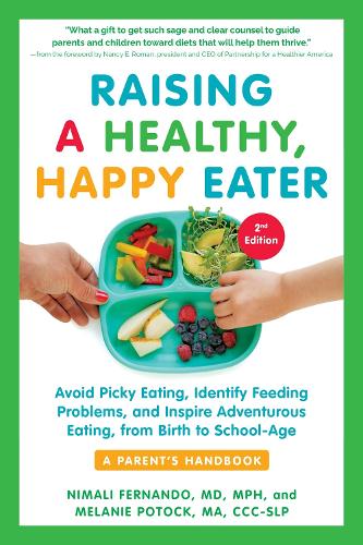 Бумажная книга «Raising a Healthy, Happy Eater 2nd Edition: Avoid Picky Eating, Identify Feeding Problems & Set Your Child on the Path to Adventurous Eating», авторов Мелан Поток, Нимали Фернандо - фото №1