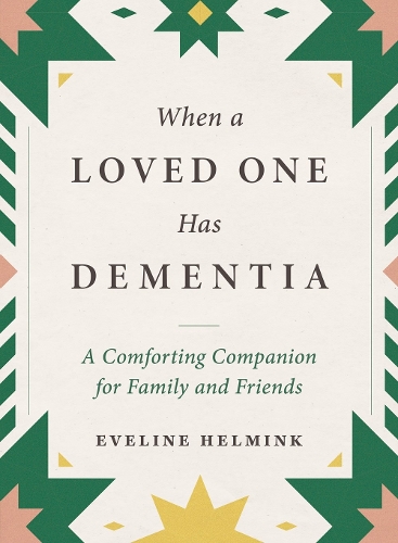 Паперова книга «When a Loved One Has Dementia: A Comforting Companion for Family and Friends», автор Евелін Хелмінк - фото №1