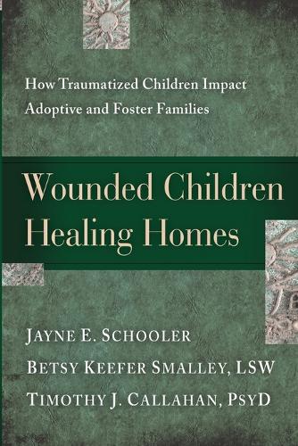 Бумажная книга «Wounded Children, Healing Homes», автор Бетси Кифер Смолли - фото №1