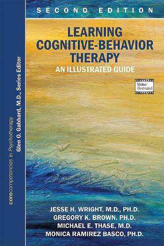 Паперова книга «Learning Cognitive-Behavior Therapy: An Illustrated Guide», авторів Грегорі К. Браун, Джессі Х. Райт, Майкл Е. Тейс, Моніка Рамірес Баско - фото №1