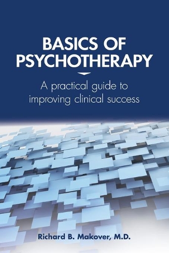 Бумажная книга «Basics of Psychotherapy: A Practical Guide to Improving Clinical Success», автор Ричард Б. Маковер - фото №1