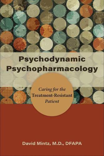 Паперова книга «Psychodynamic Psychopharmacology: Caring for the Treatment-Resistant Patient», автор Девід Мінц - фото №1
