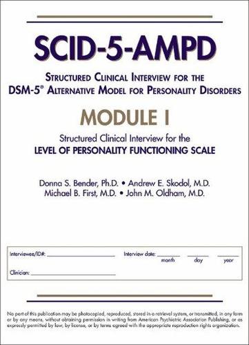 Бумажная книга «Structured Clinical Interview for the DSM-5® Alternative Model for Personality Disorders (SCID-5-AMPD) Module I: Level of Personality Functioning Scale», авторов Эндрю Э. Скодол, Донна С. Бендер, Джон М. Олдхэм, Майкл Б. Ферст - фото №1