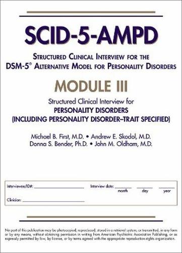 Бумажная книга «Structured Clinical Interview for the DSM-5® Alternative Model for Personality Disorders (SCID-5-AMPD) Module III: Personality Disorders (Including Personality Disorder–Trait Specified)», авторов Эндрю Э. Скодол, Донна С. Бендер, Джон М. Олдхэм, Майкл Б. Ферст - фото №1