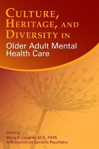 Бумажная книга «Culture, Heritage, and Diversity in Older Adult Mental Health Care», автор Совет АПА по гериатрической психиатрии - фото №1